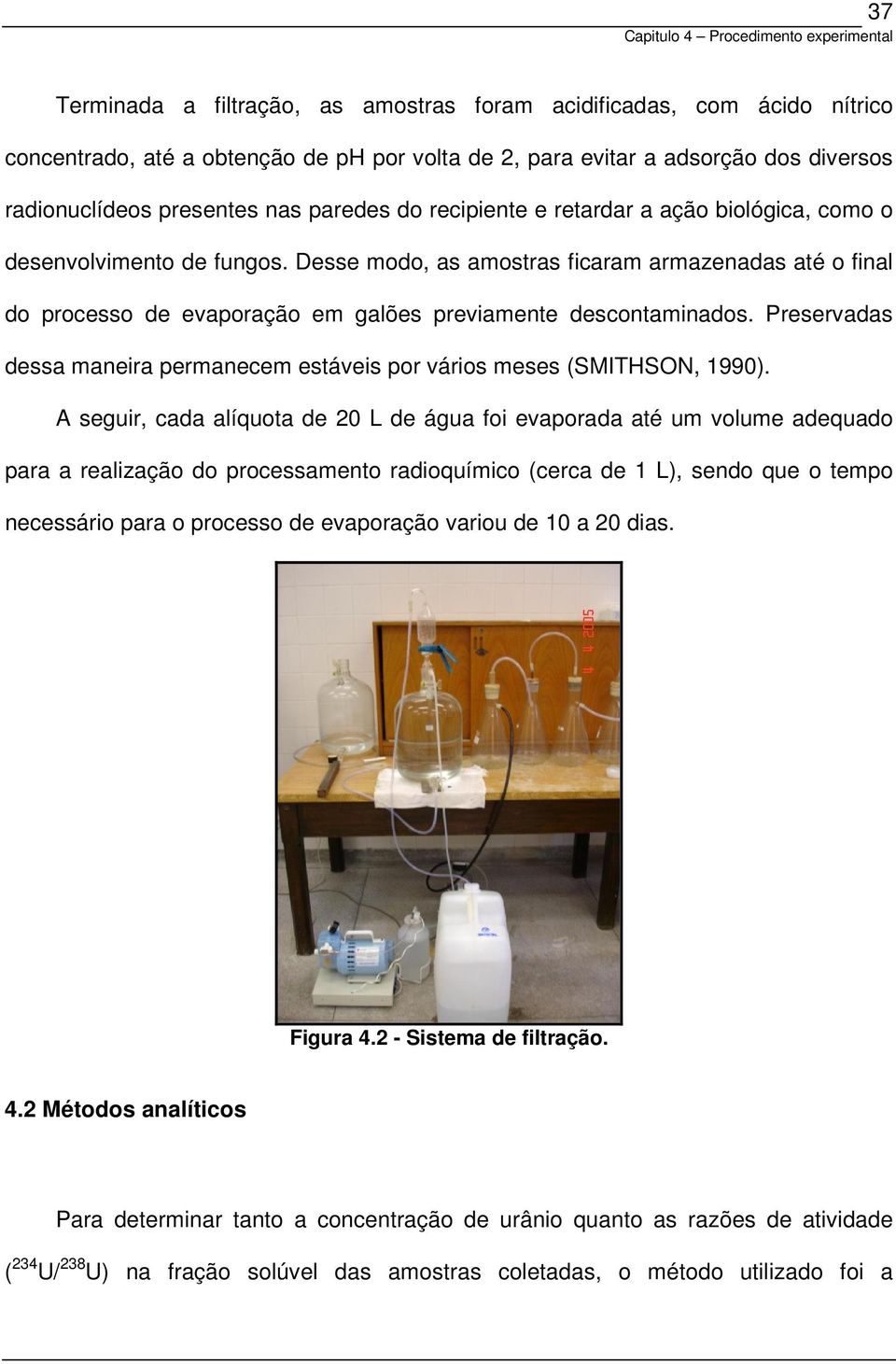 Preservadas dessa maneira permanecem estáveis por vários meses (SMITHSON, 1990).