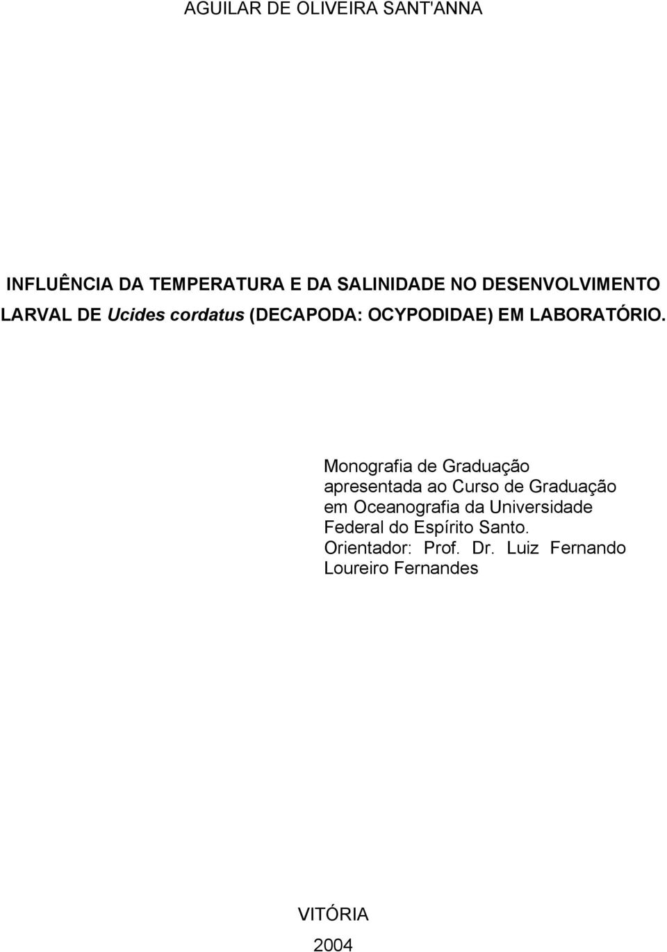 Monografia de Graduação apresentada ao Curso de Graduação em Oceanografia da