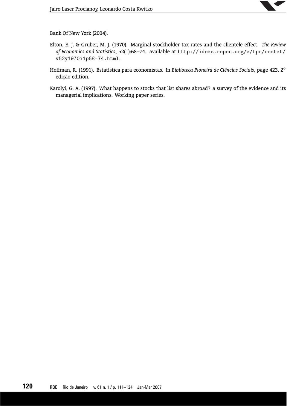 org/a/tpr/restat/ v52y1970i1p68-74.html. Hoffman, R. (1991). Estatística para economistas.