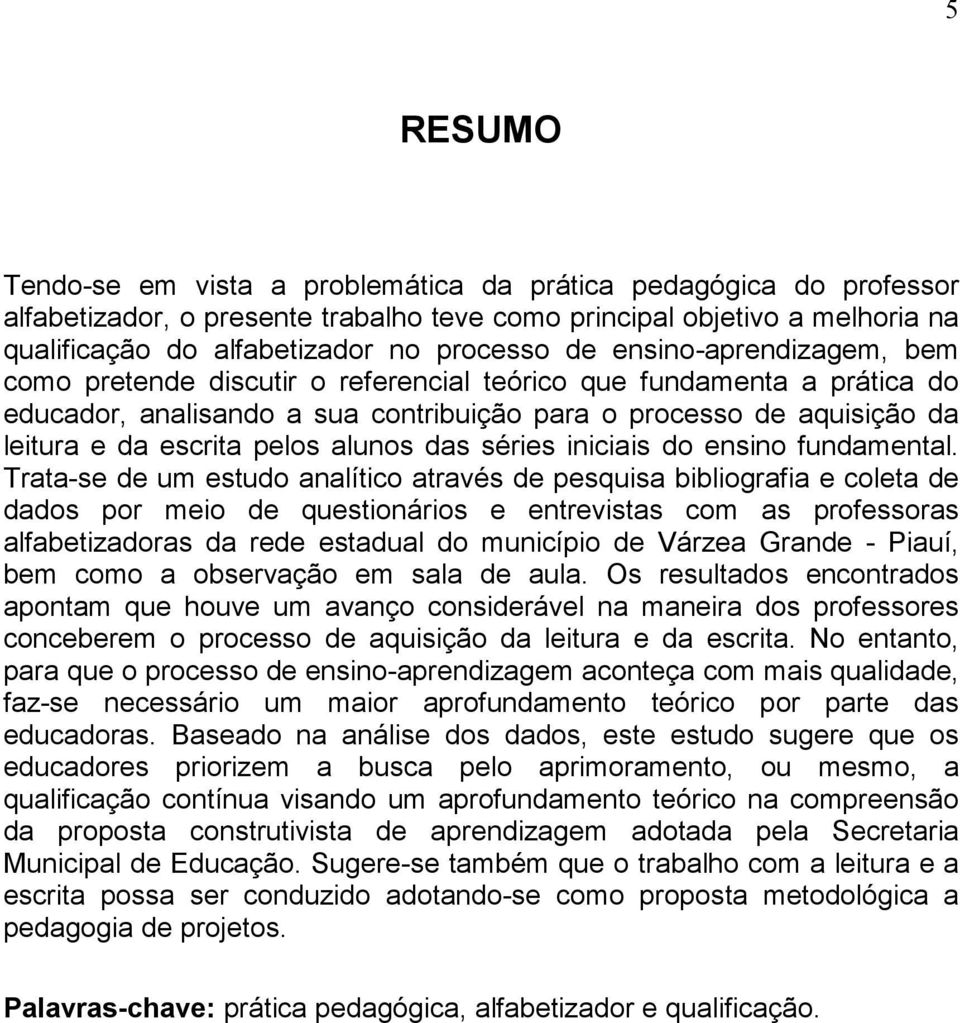 alunos das séries iniciais do ensino fundamental.