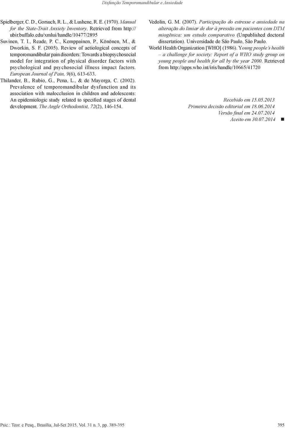 Review of aetiological concepts of temporomandibular pain disorders: Towards a biopsychosocial model for integration of physical disorder factors with psychological and psychosocial illness impact