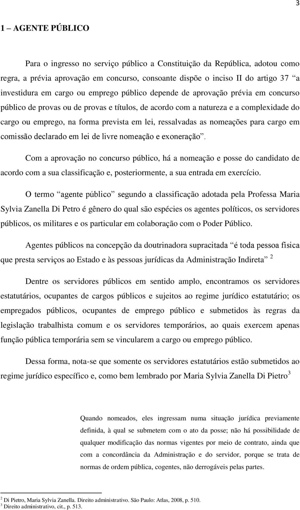 ressalvadas as nomeações para cargo em comissão declarado em lei de livre nomeação e exoneração.