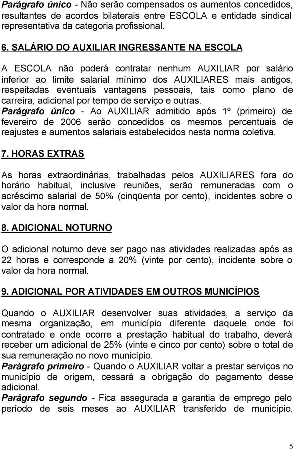 pessoais, tais como plano de carreira, adicional por tempo de serviço e outras.