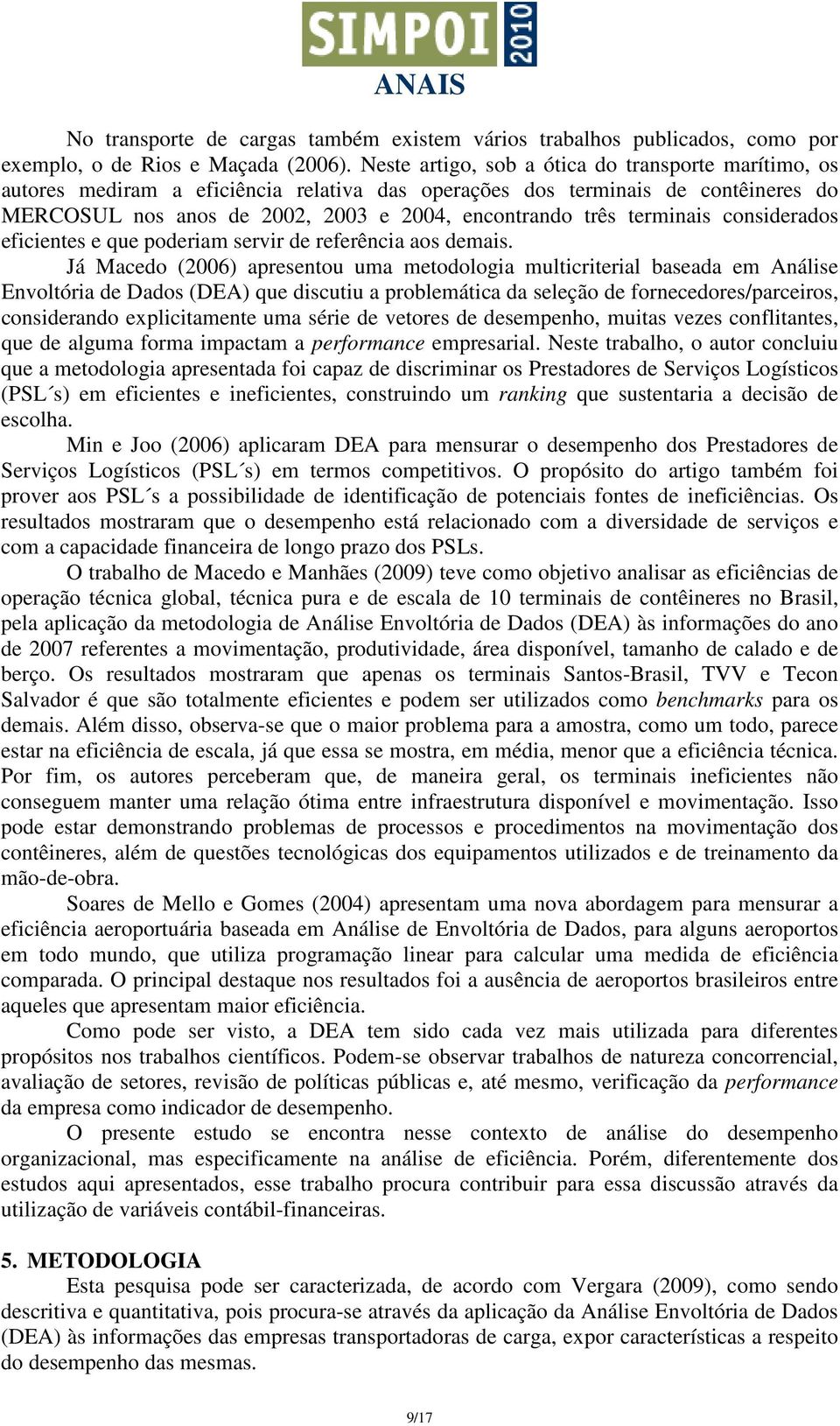 terminais considerados eficientes e que poderiam servir de referência aos demais.