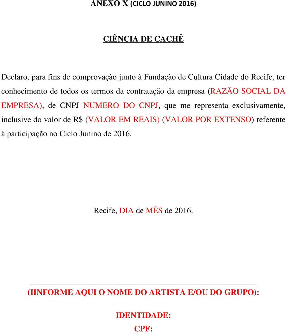 CNPJ, que me representa exclusivamente, inclusive do valor de R$ (VALOR EM REAIS) (VALOR POR EXTENSO) referente à