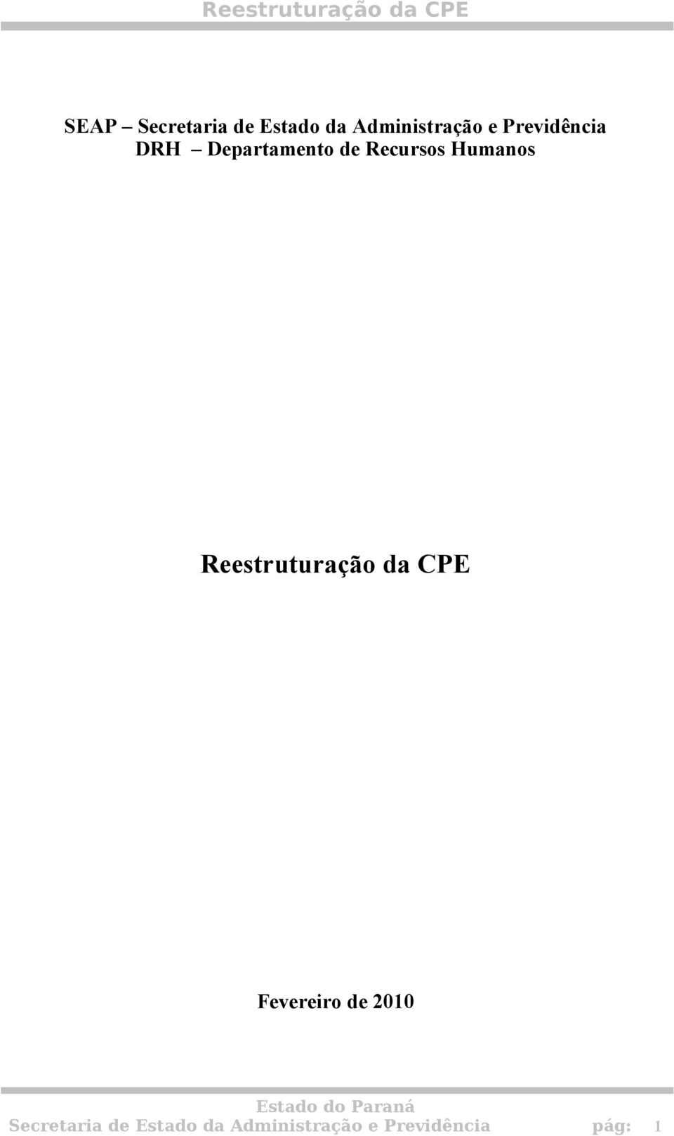 Humanos Reestruturação da CPE Fevereiro de 2010