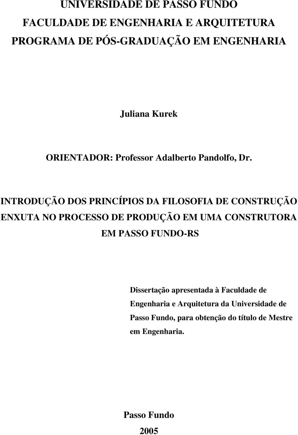 INTRODUÇÃO DOS PRINCÍPIOS DA FILOSOFIA DE CONSTRUÇÃO ENXUTA NO PROCESSO DE PRODUÇÃO EM UMA CONSTRUTORA EM PASSO