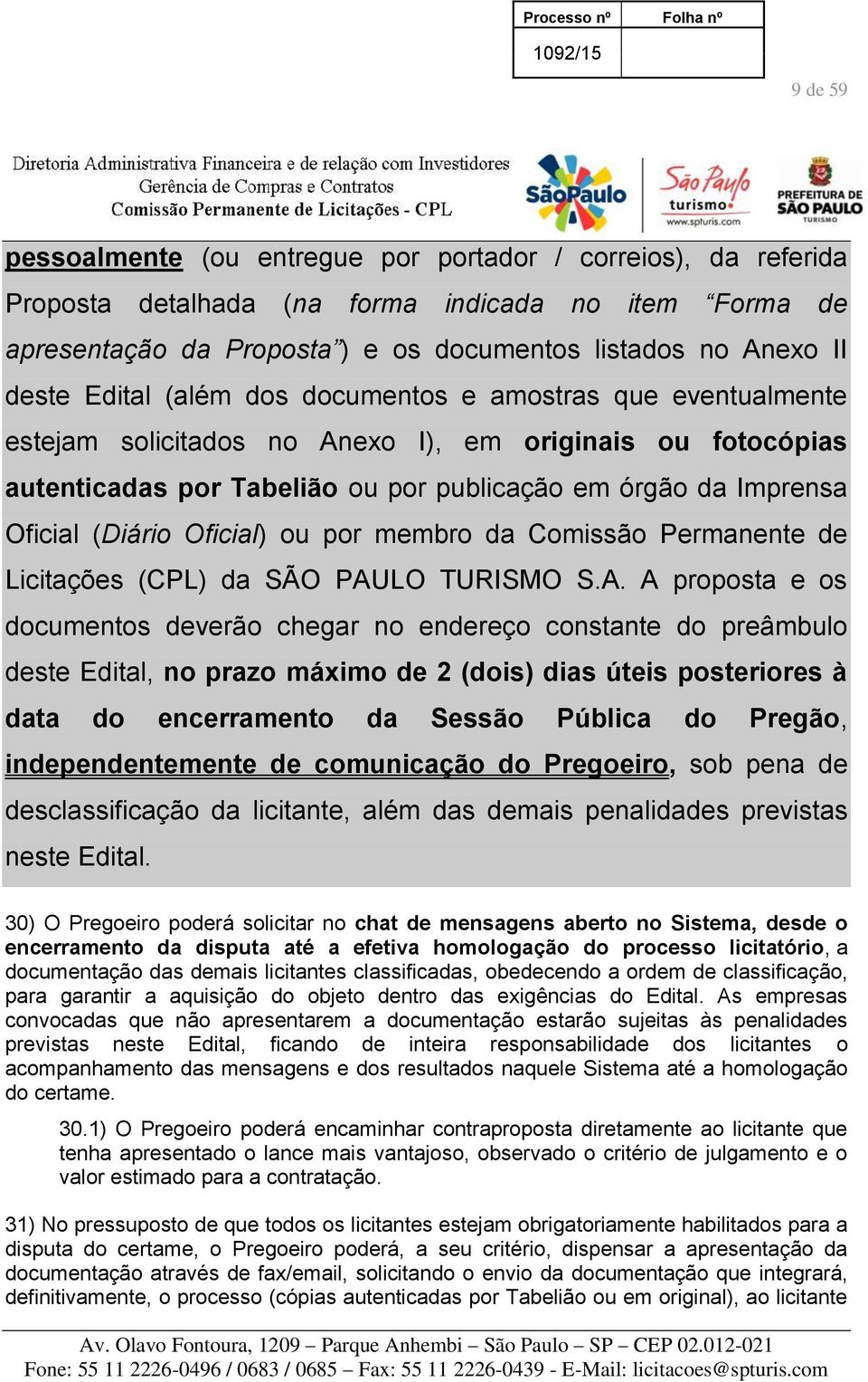 Oficial) ou por membro da Comissão Permanente de Licitações (CPL) da SÃO PAU