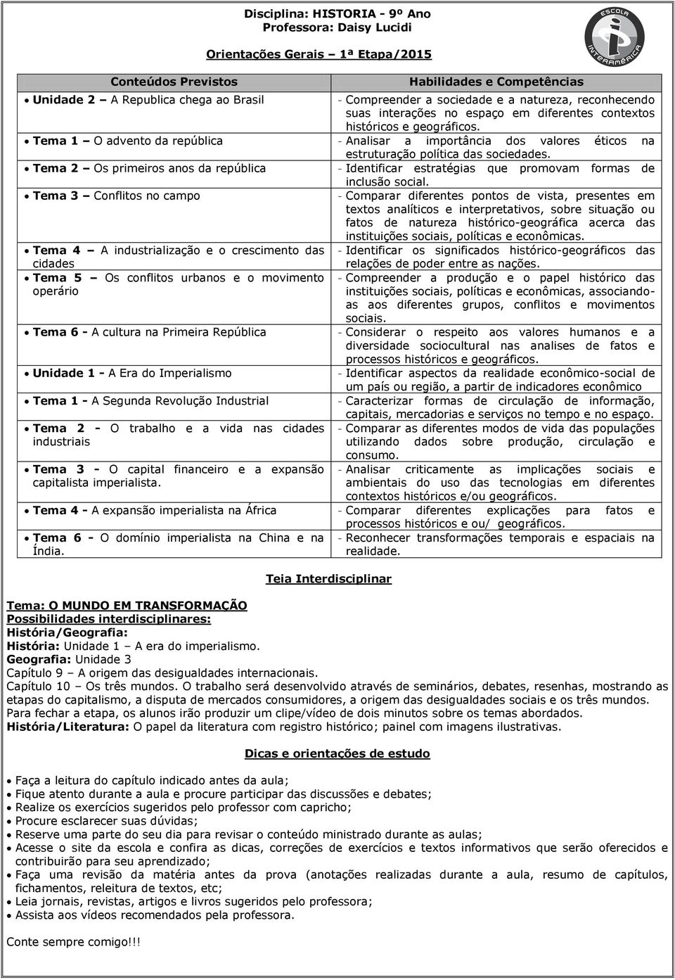 Tema 1 O advento da república - Analisar a importância dos valores éticos na estruturação política das sociedades.