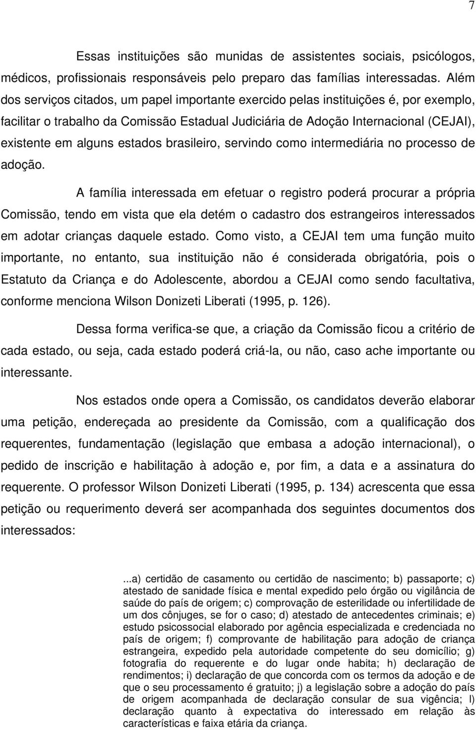 estados brasileiro, servindo como intermediária no processo de adoção.