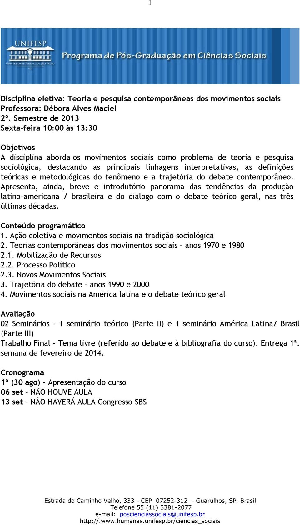 definições teóricas e metodológicas do fenômeno e a trajetória do debate contemporâneo.