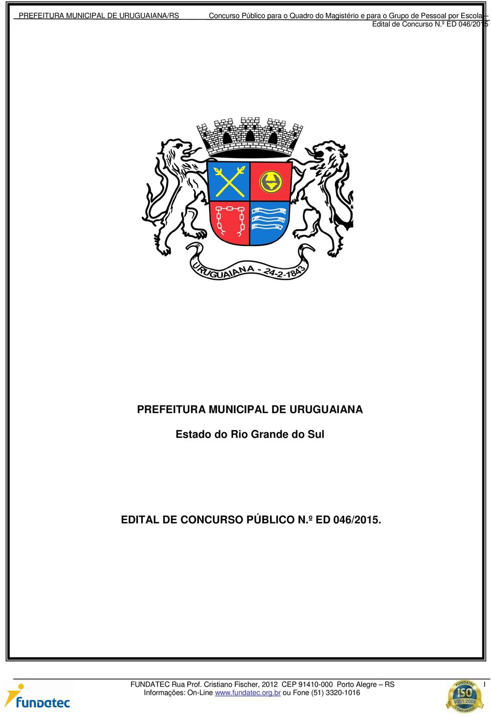 Estado do Rio Grande do Sul EDITAL DE CONCURSO