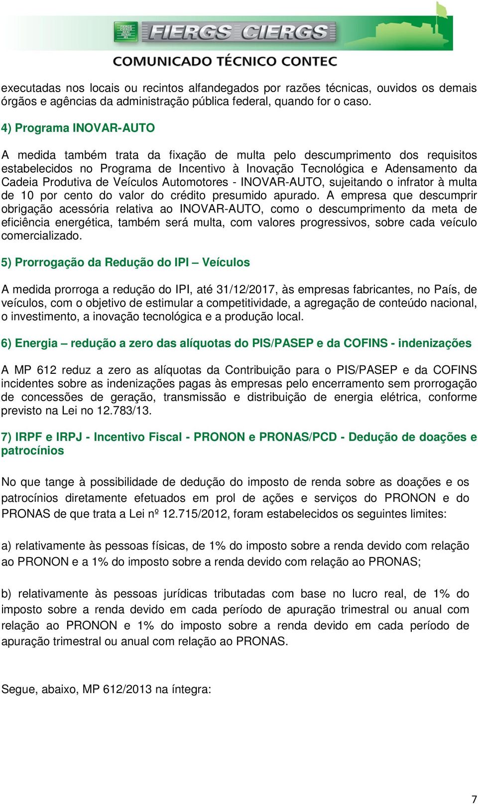 Veículos Automotores - INOVAR-AUTO, sujeitando o infrator à multa de 10 por cento do valor do crédito presumido apurado.