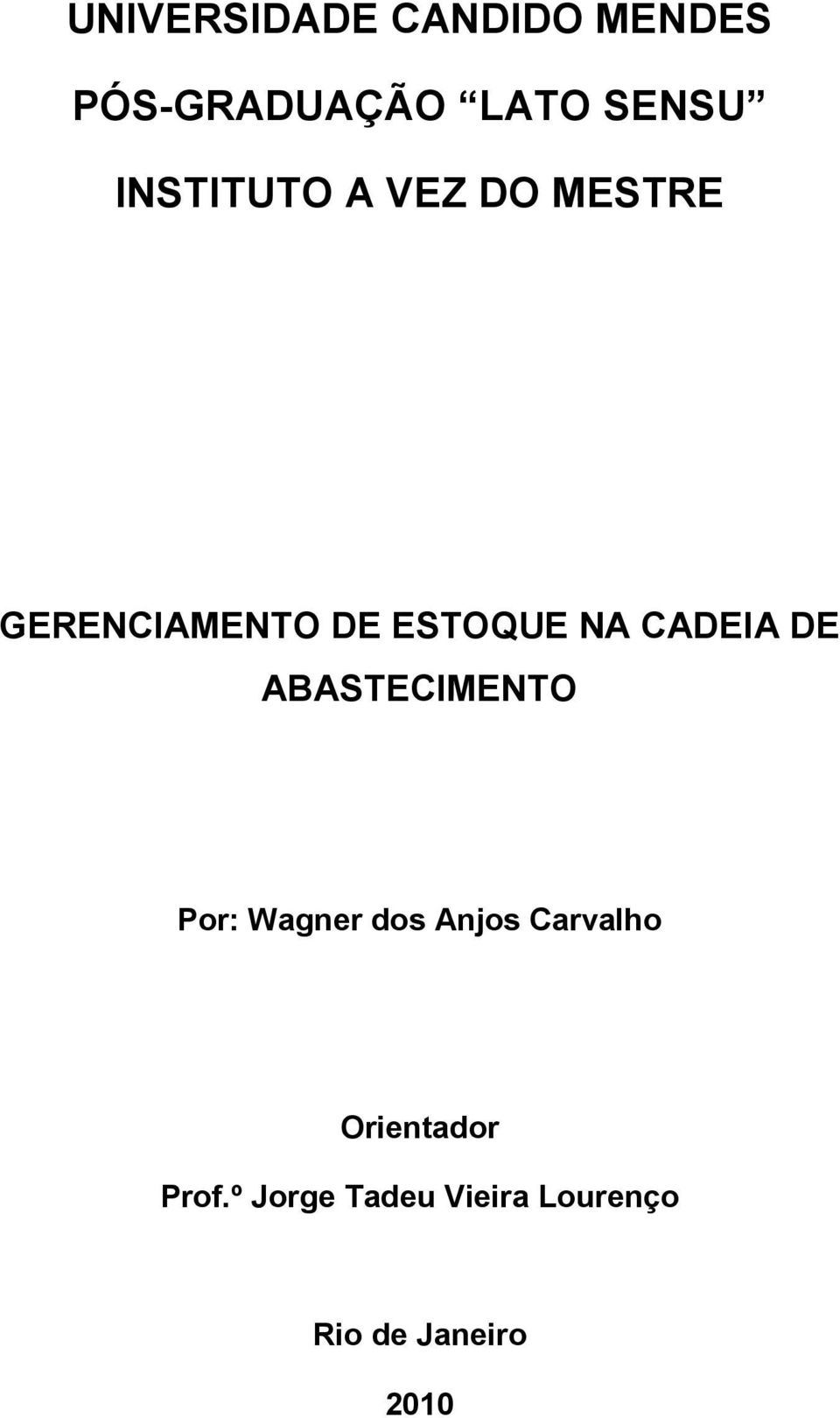 CADEIA DE ABASTECIMENTO Por: Wagner dos Anjos Carvalho