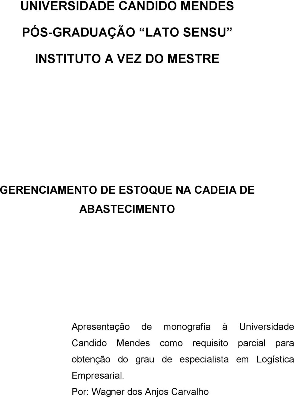 monografia à Universidade Candido Mendes como requisito parcial para