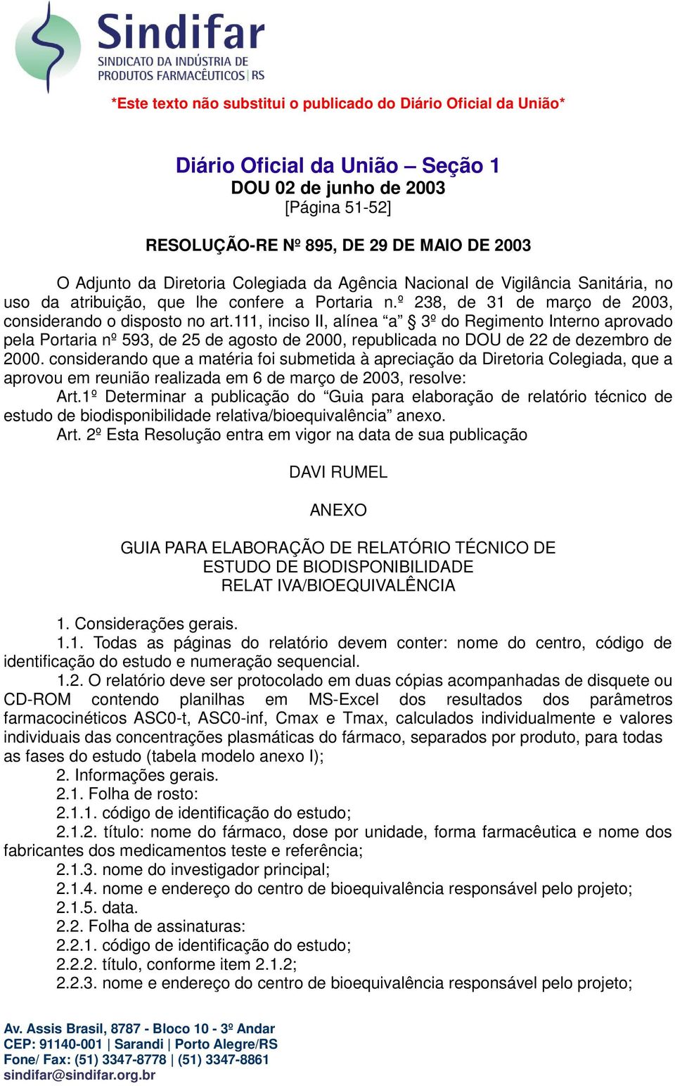 111, inciso II, alínea a 3º do Regimento Interno aprovado pela Portaria nº 593, de 25 de agosto de 2000, republicada no DOU de 22 de dezembro de 2000.