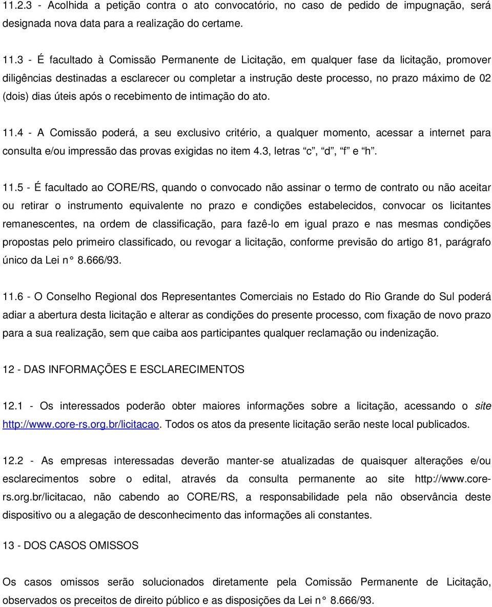 dias úteis após o recebimento de intimação do ato. 11.