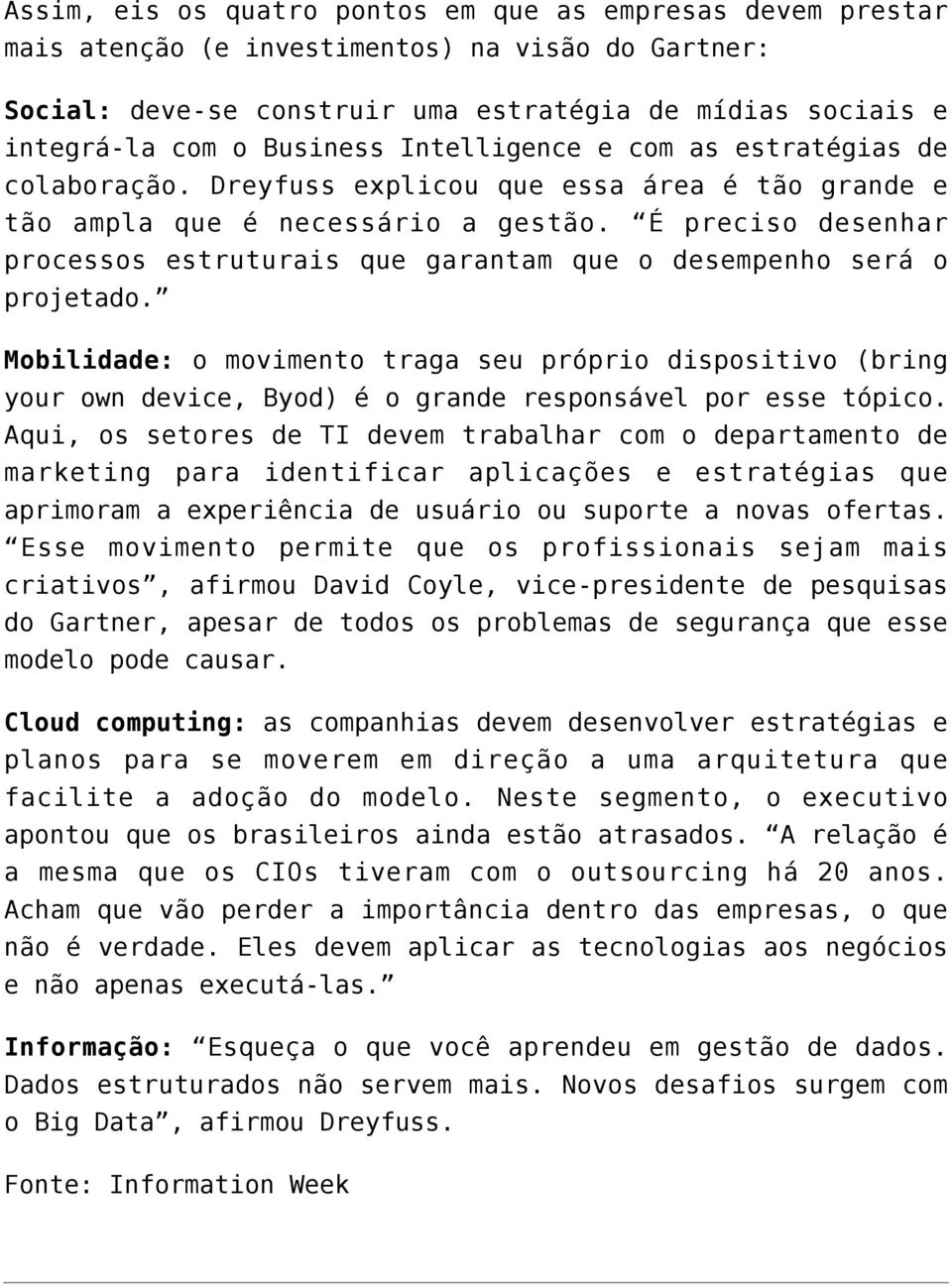 É preciso desenhar processos estruturais que garantam que o desempenho será o projetado.