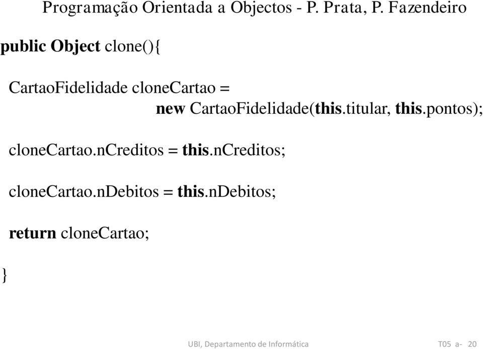 ncreditos = this.ncreditos; clonecartao.ndebitos = this.