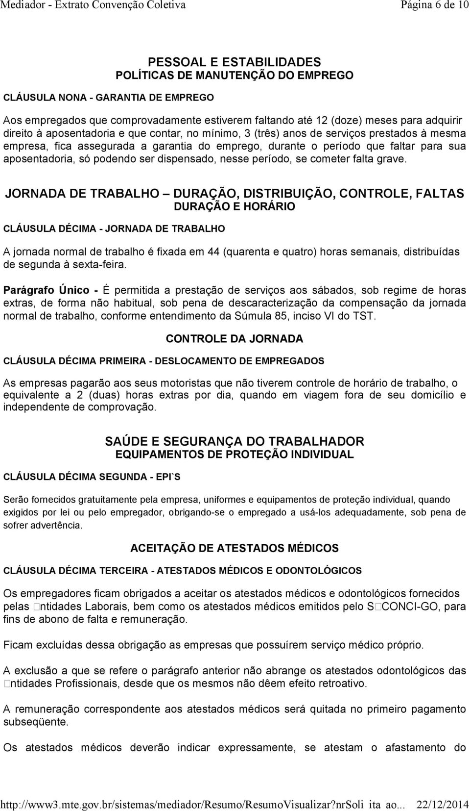 podendo ser dispensado, nesse período, se cometer falta grave.