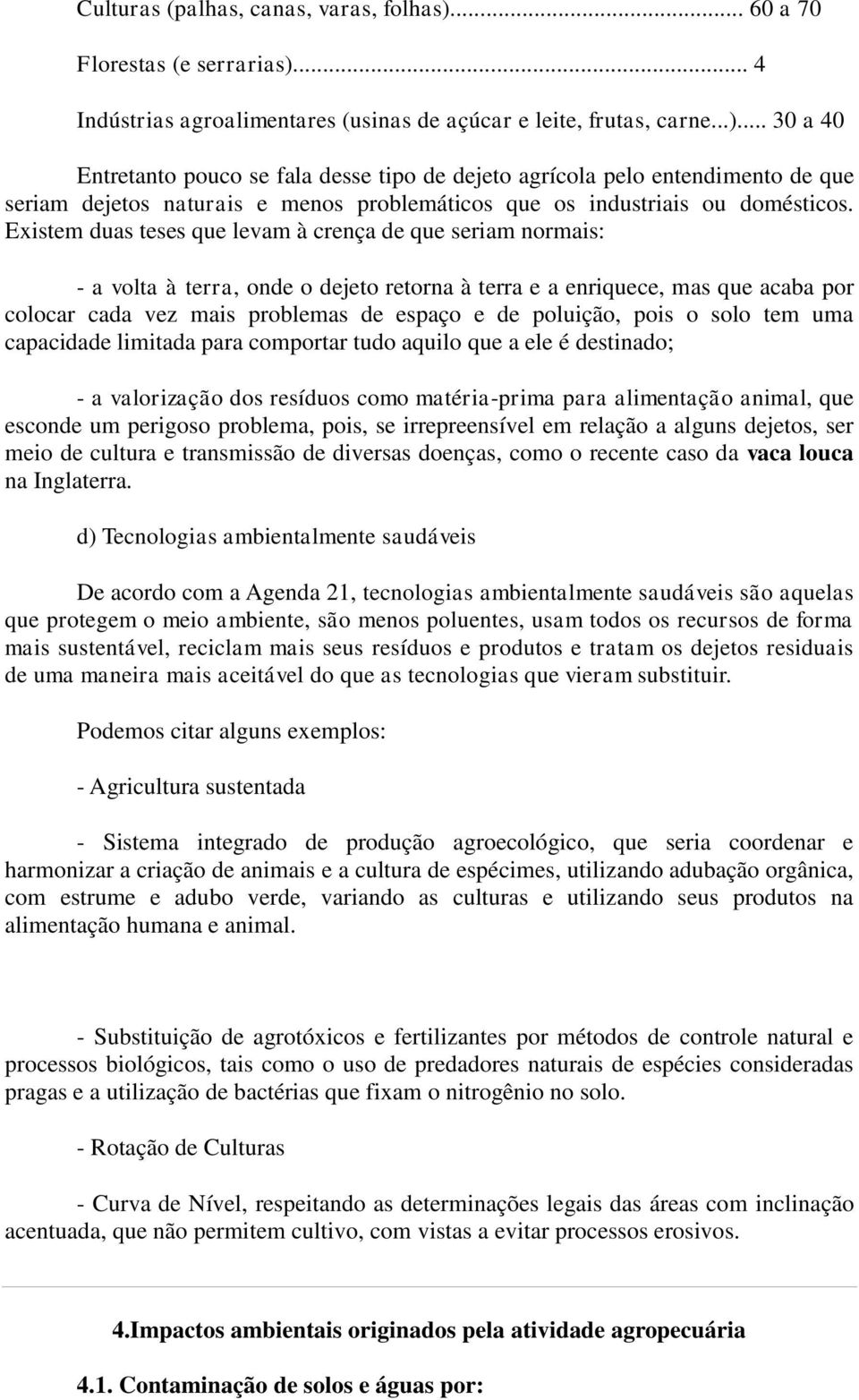 .. 4 Indústrias agroalimentares (usinas de açúcar e leite, frutas, carne...).