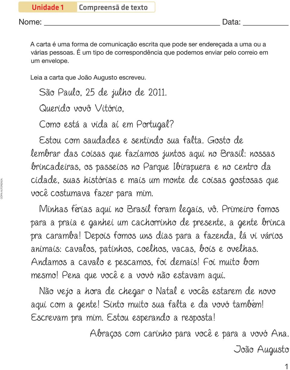 Querido vovô Vitório, Como está a vida a em Portugal? Estou com saudades e sentindo sua falta.