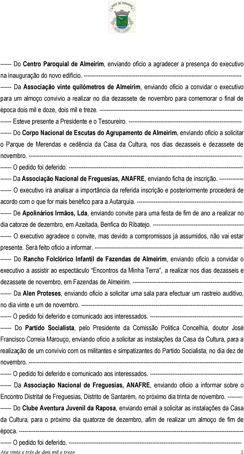 convívio a realizar no dia dezassete de novembro para comemorar o final de época dois mil e doze, dois mil e treze.