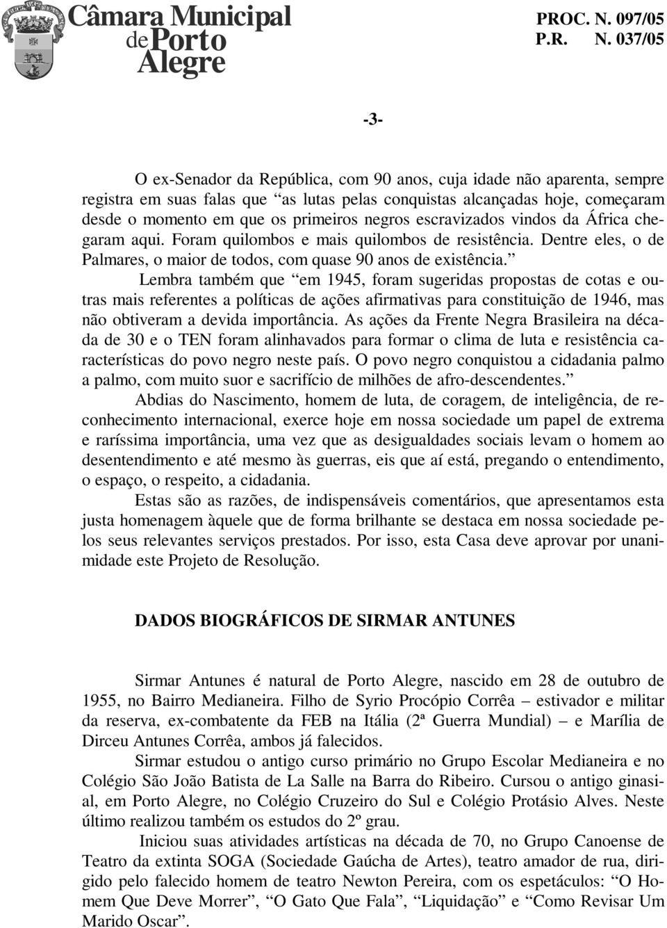 Lembra também que em 1945, foram sugeridas propostas de cotas e outras mais referentes a políticas de ações afirmativas para constituição de 1946, mas não obtiveram a devida importância.