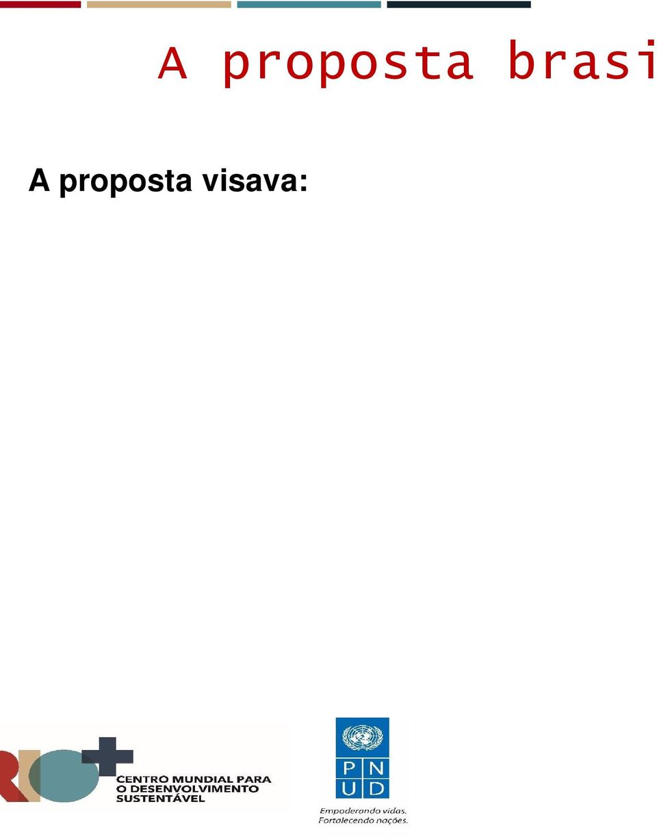 Aplicar o princípio das responsabilidades comuns, mas diferenciadas e respectivas capacidades (CBDR-RC), RC), de forma a oferecer