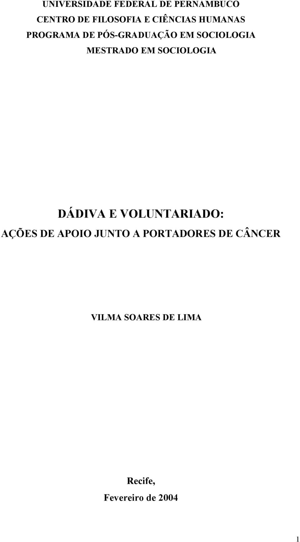 MESTRADO EM SOCIOLOGIA DÁDIVA E VOLUNTARIADO: AÇÕES DE APOIO