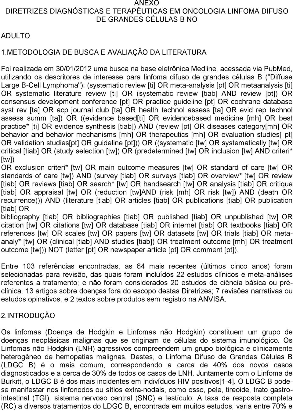 grandes células B ("Diffuse Large B-Cell Lymphoma"): (systematic review [ti] OR meta-analysis [pt] OR metaanalysis [ti] OR systematic literature review [ti] OR (systematic review [tiab] AND review