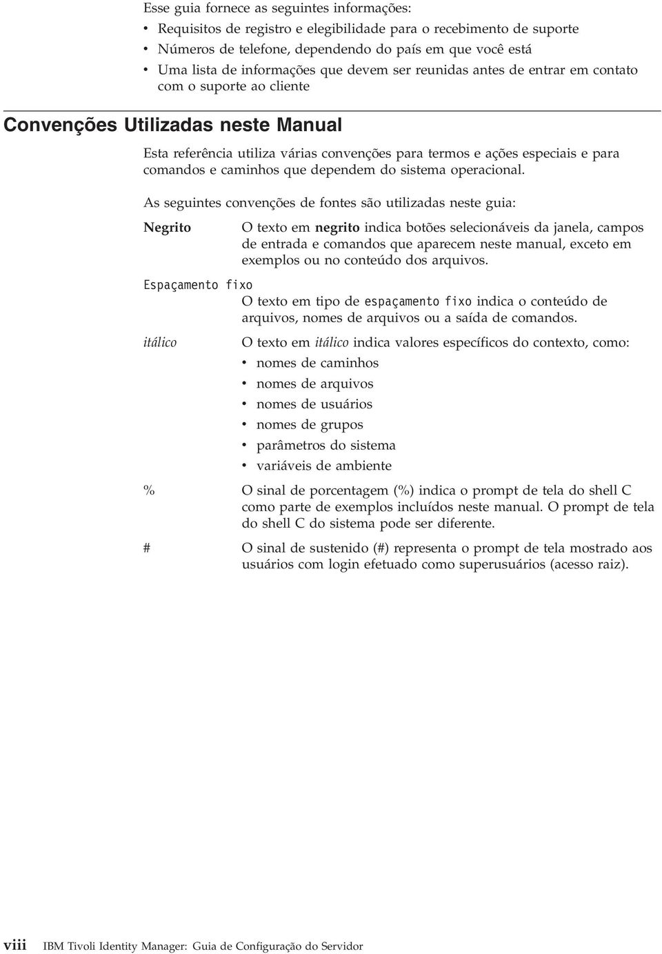 caminhos que dependem do sistema operacional.