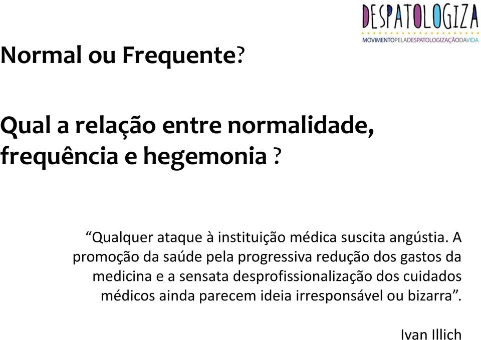 A promoção da saúde pela progressiva redução dos gastos da medicina e a