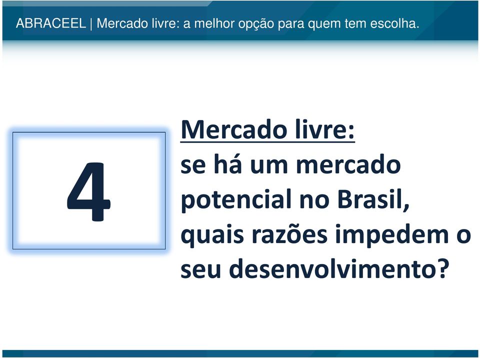 Mercado livre: 4 se há um mercado