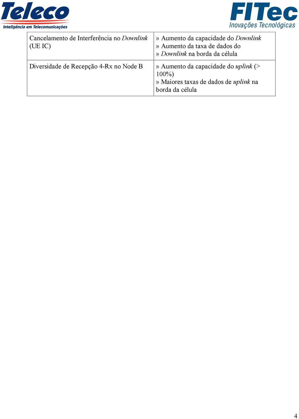 borda da célula Diversidade de Recepção 4-Rx no Node B» Aumento da