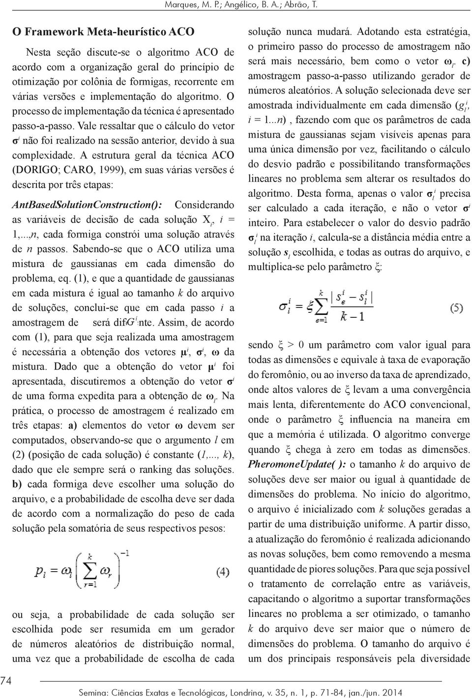 implementação do algoritmo. O processo de implementação da técnica é apresentado passo-a-passo.