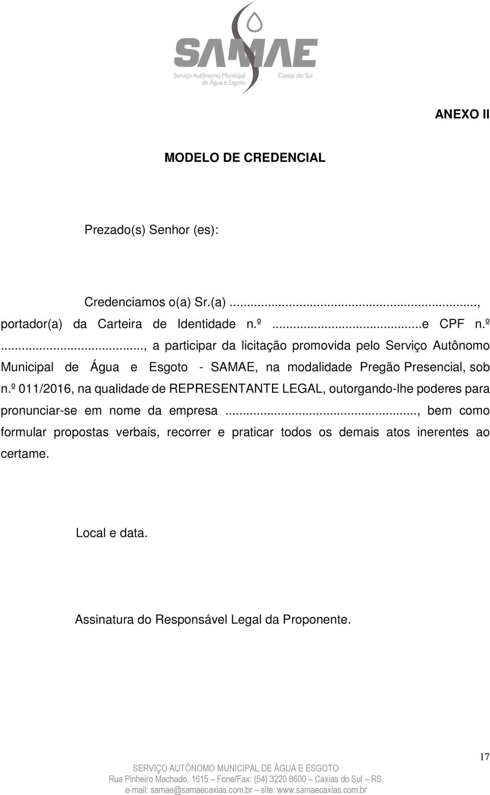 .., a participar da licitação promovida pelo Serviço Autônomo Municipal de Água e Esgoto - SAMAE, na modalidade Pregão Presencial, sob n.