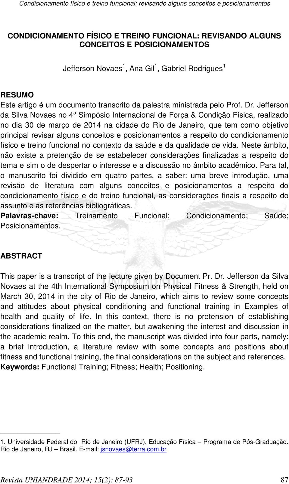 Jefferson da Silva Novaes no 4º Simpósio Internacional de Força & Condição Física, realizado no dia 30 de março de 2014 na cidade do Rio de Janeiro, que tem como objetivo principal revisar alguns