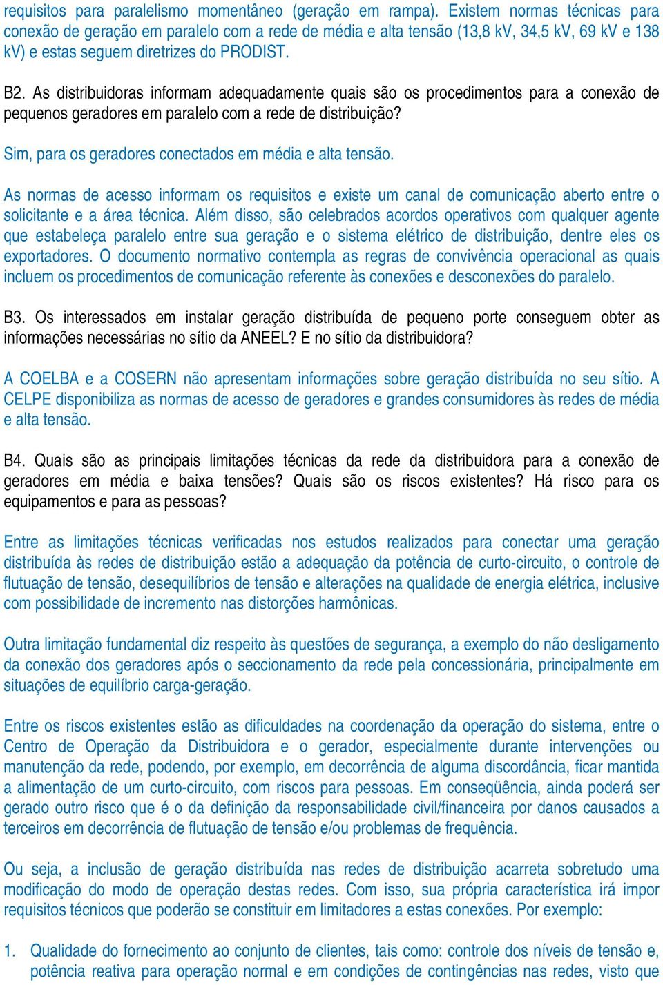 As distribuidoras informam adequadamente quais são os procedimentos para a conexão de pequenos geradores em paralelo com a rede de distribuição?