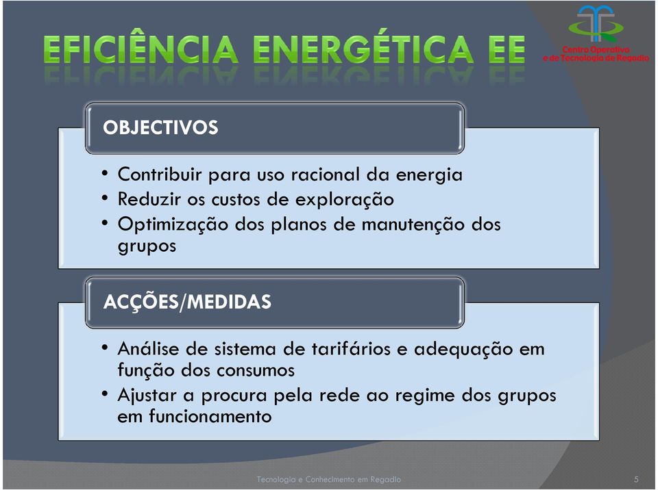 ACÇÕES/MEDIDAS Análise de sistema de tarifários e adequação em função