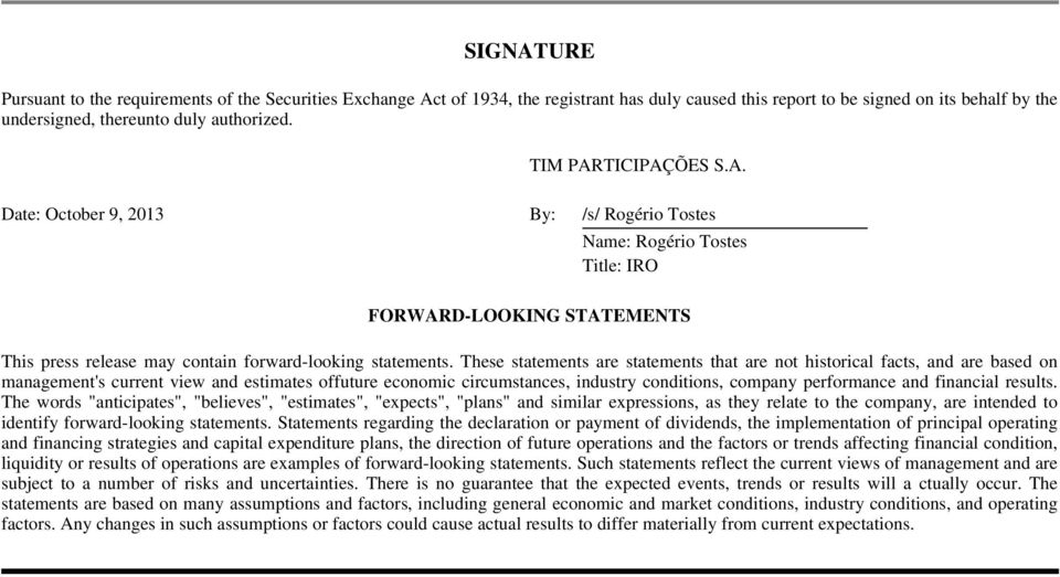 These statements are statements that are not historical facts, and are based on management's current view and estimates offuture economic circumstances, industry conditions, company performance and