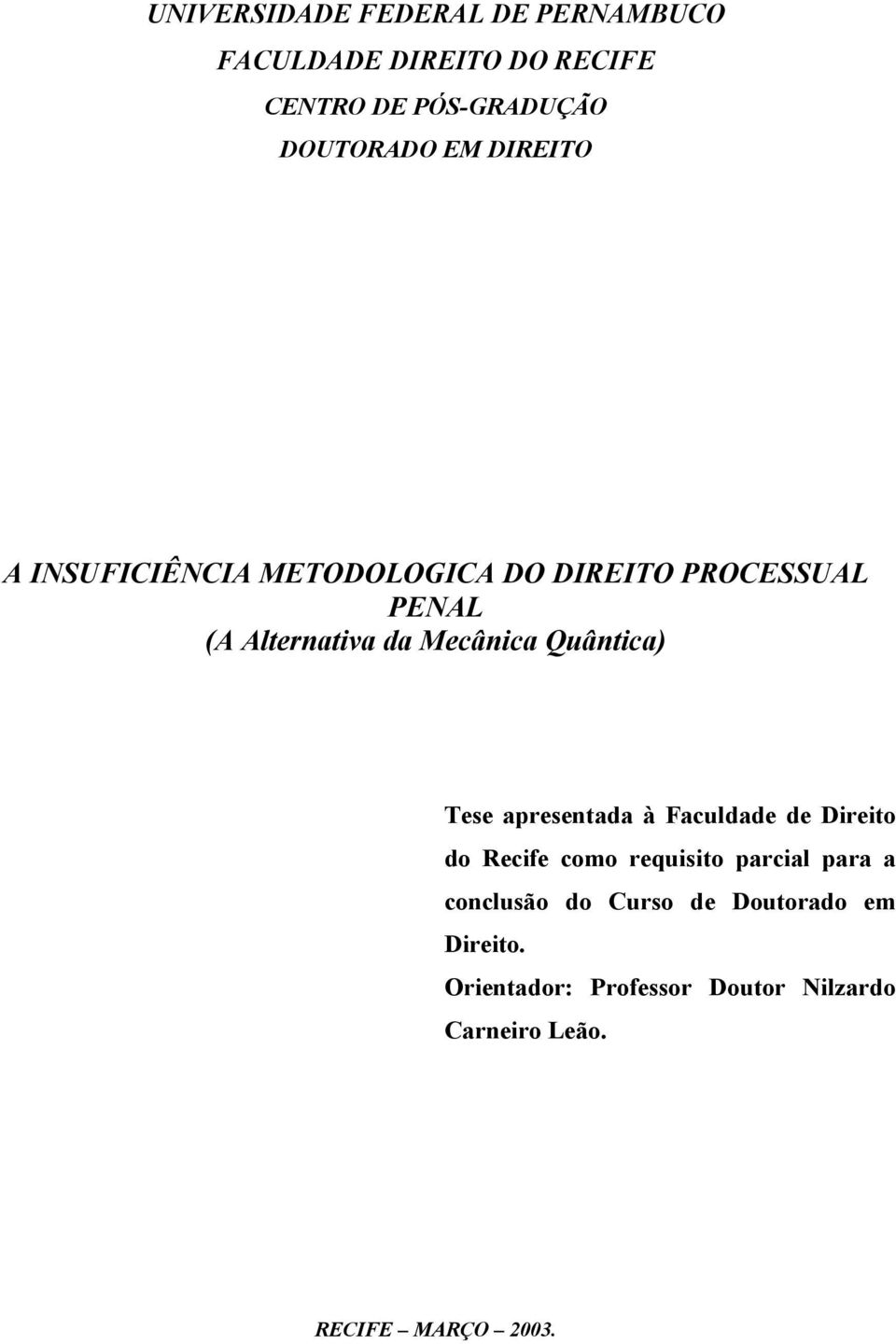 Quântica) Tese apresentada à Faculdade de Direito do Recife como requisito parcial para a conclusão