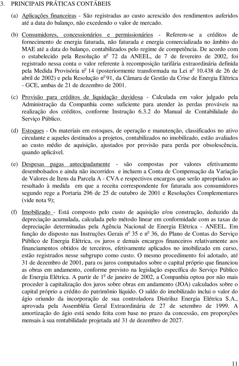 contabilizados pelo regime de competência.