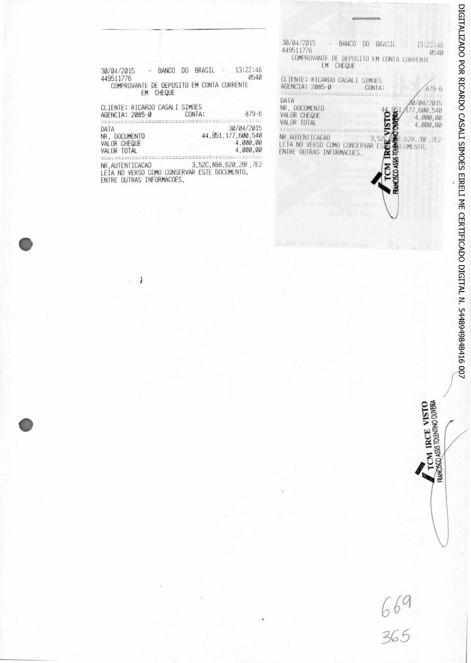 1E2 LEIA N VERS CM CNSERVAR ESTE DCUMENT, ENTRE UTRAS INFRMACES. 30/04/2015 - BANC D BRASIL. 13;22:46 449511776 0540 CMPRVANTE DE DEPSIT EM CNTA correnh EM CHEQUE.