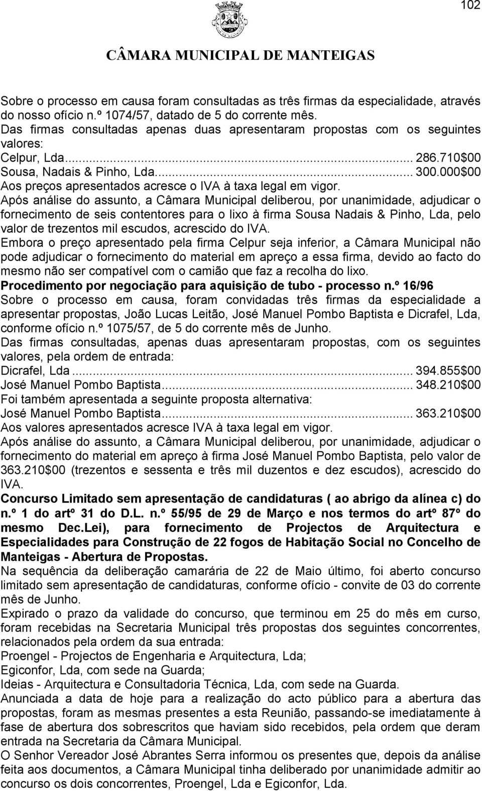 000$00 Aos preços apresentados acresce o IVA à taxa legal em vigor.