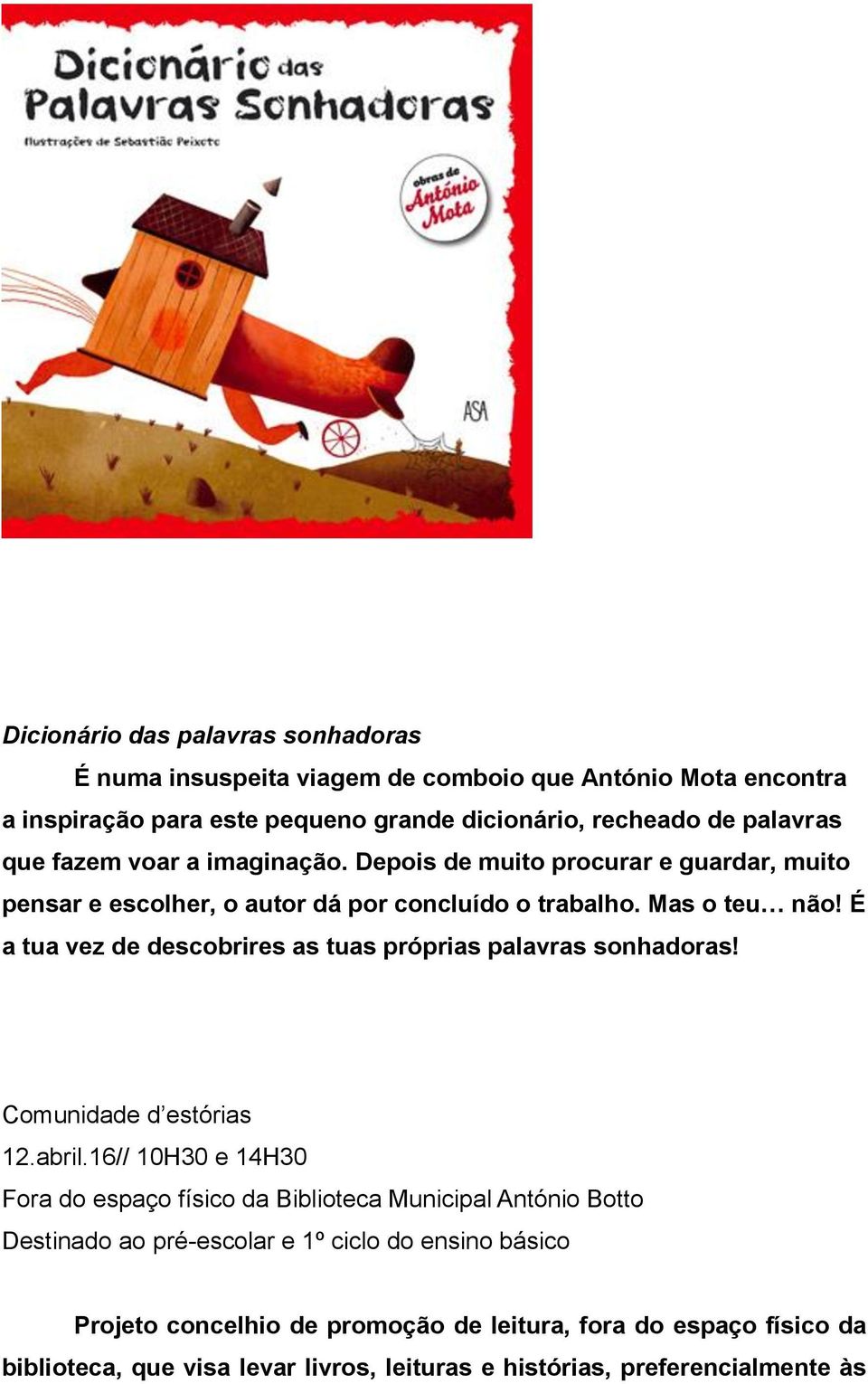 É a tua vez de descobrires as tuas próprias palavras sonhadoras! Comunidade d estórias 12.abril.