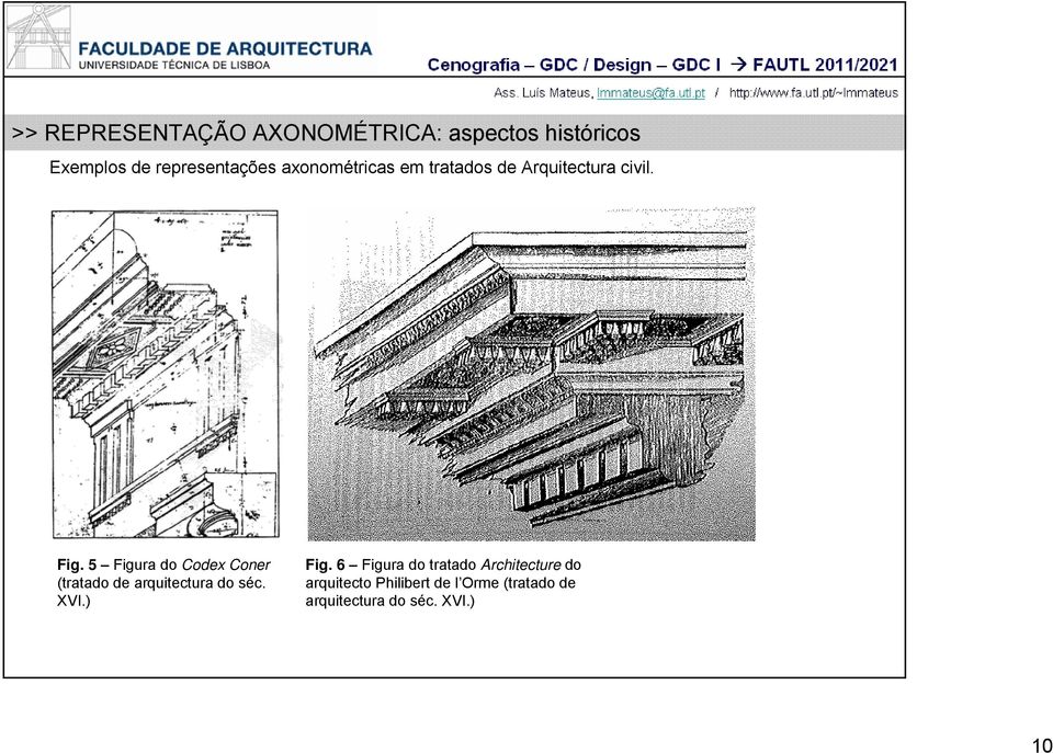 5 Figura do Codex Coner (tratado de arquitectura do séc. XVI.) Fig.