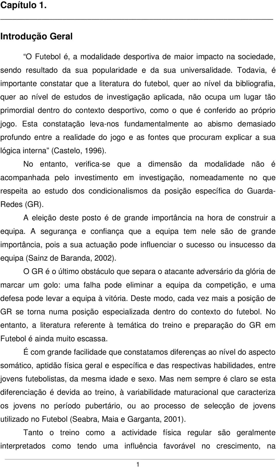 desportivo, como o que é conferido ao próprio jogo.