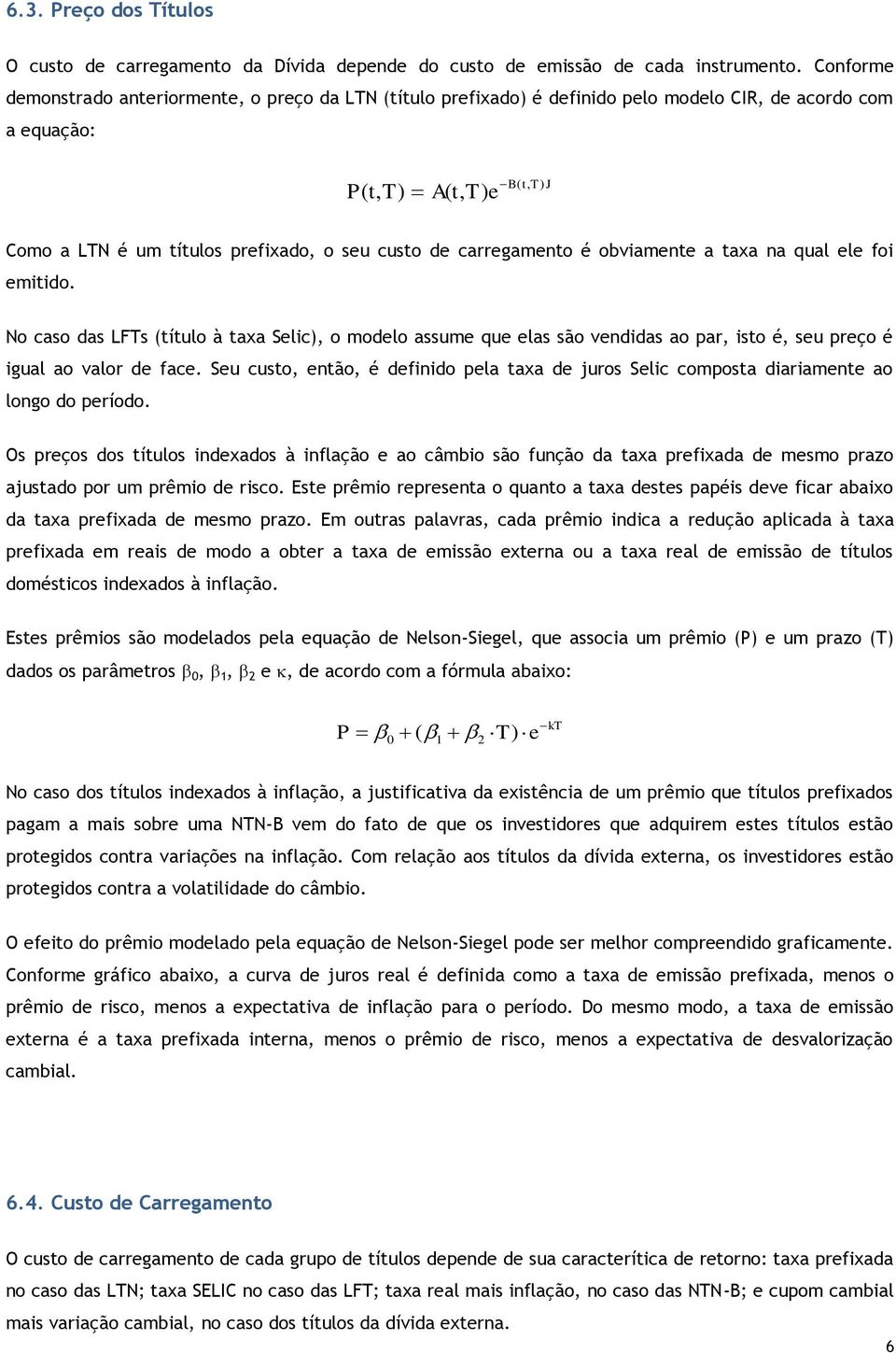 foi miido. No caso das LFTs (íulo à axa Slic), o modlo assum qu las são vndidas ao par, iso é, su prço é igual ao valor d fac.