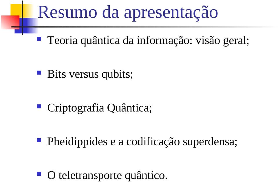 Criptografia Quântica; Pheidippides e a